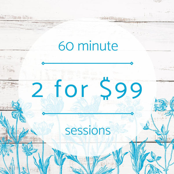 Two 60 minute sessions for $99