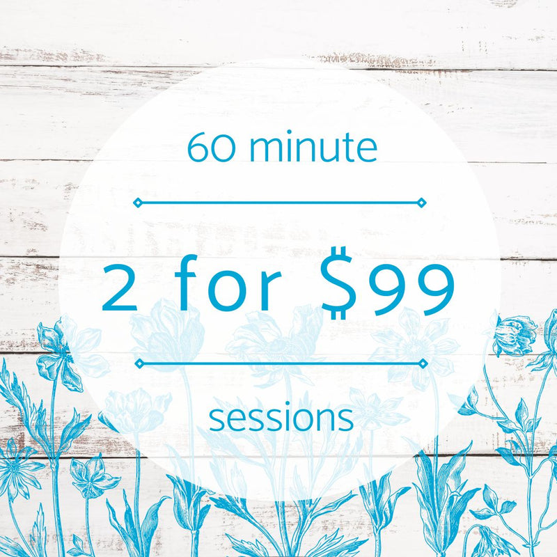 Two 60 minute sessions for $99