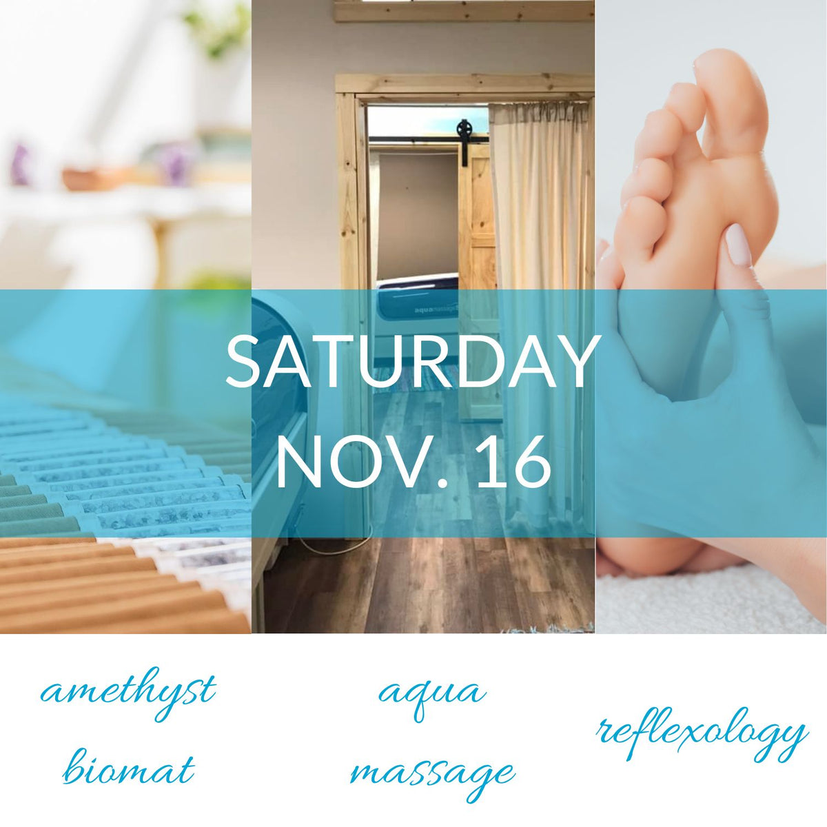 amethyst biomat, aqua massage, and reflexology on Saturday, November 16