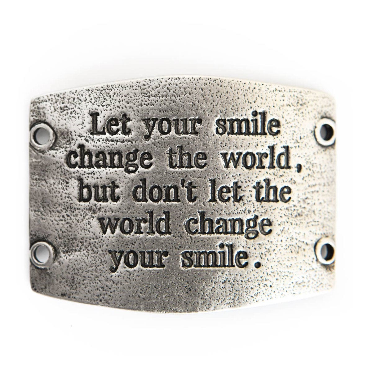 Vintage silver Lenny & Eva bracelet sentiment that says, "Let your smile change the world, but don't let the world change your smile."