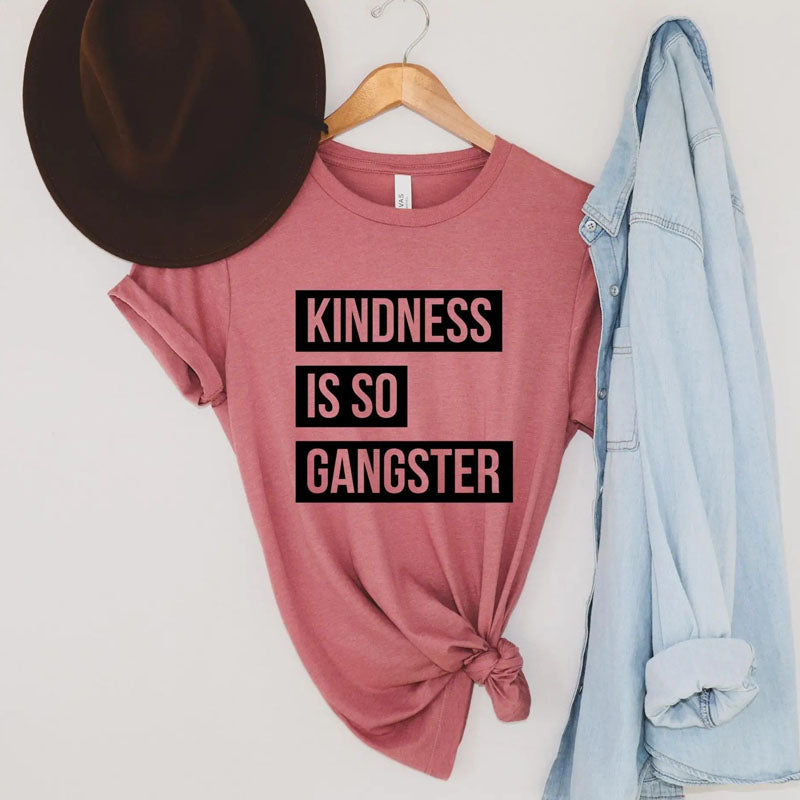 Kindness is so Gangster T-shirt