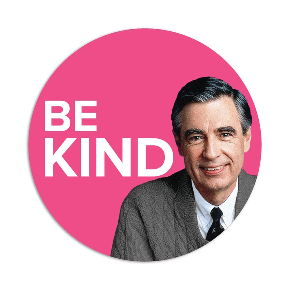 Pink circle sticker with photo of Mister Rogers that says "Be Kind"