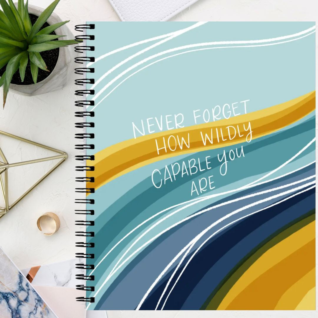 Never Forget How Wildly Capable You Are - 8.5x11 notebook