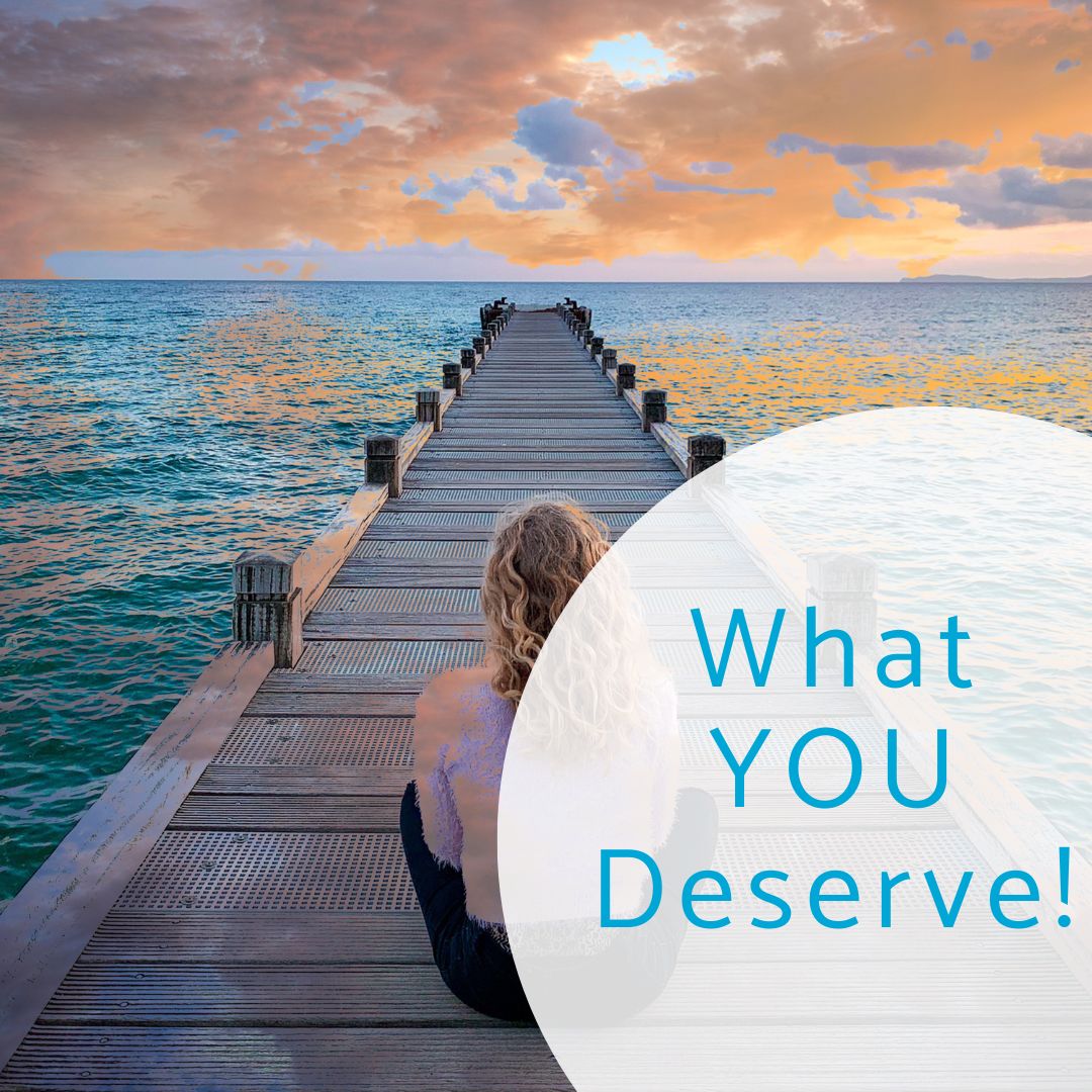What YOU Deserve!