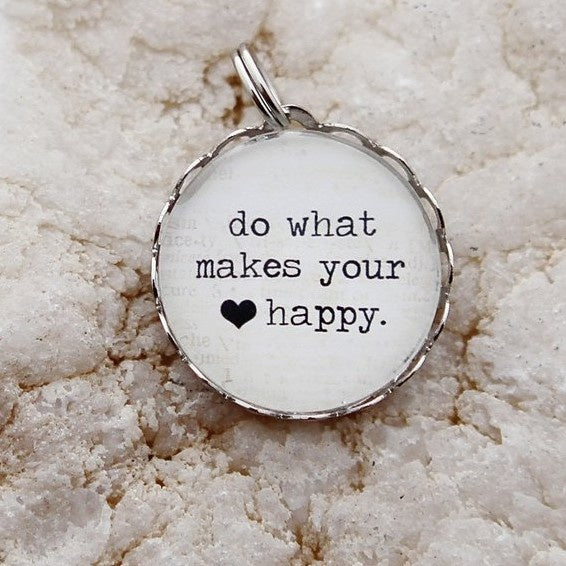 Do what makes your heart happy - Bubble Pendant