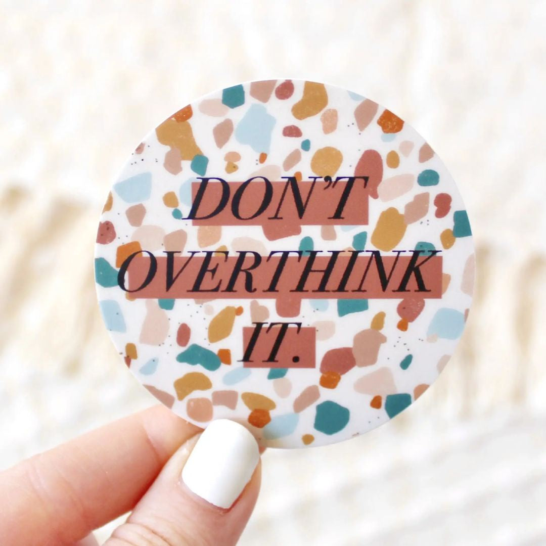 Don't overthink it - sticker