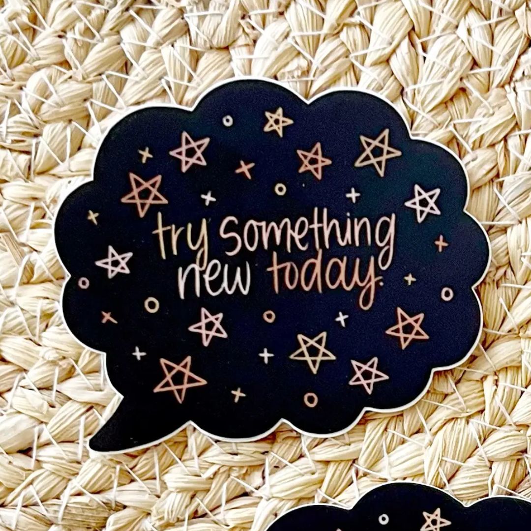 "Try something new today" sticker by Elyse Breanne Designs